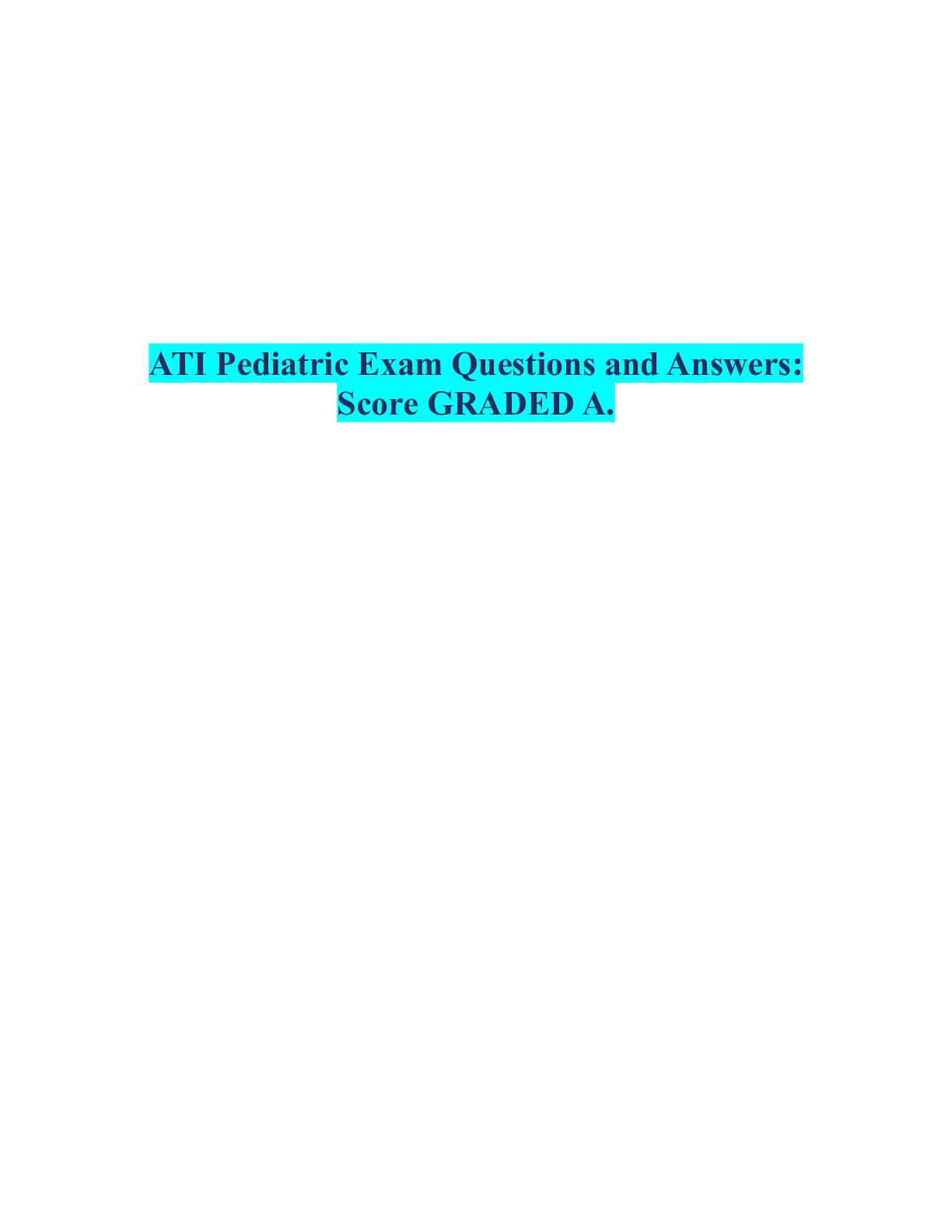 Preview image for ATI Pediatric Exam Questions and Answers, Score Grade A (100% score)